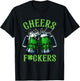 Cheers Fuckers Funny St Patricks Day Irish Drinking T-Shirt - T-Shirt | Black