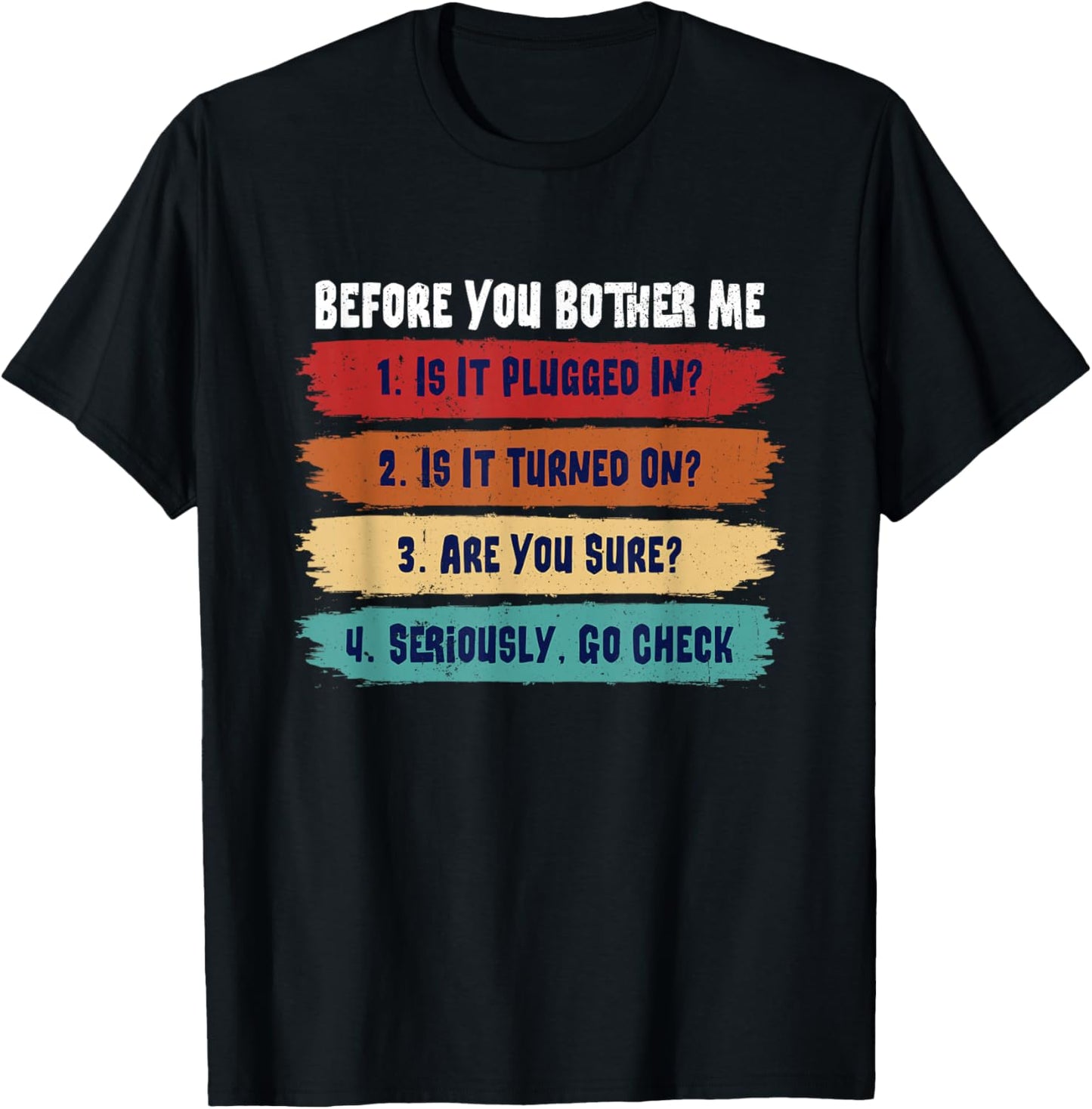 Before You Bother Me Is It Plugged-In Funny IT Tech Supports T-Shirt - T-Shirt | Black