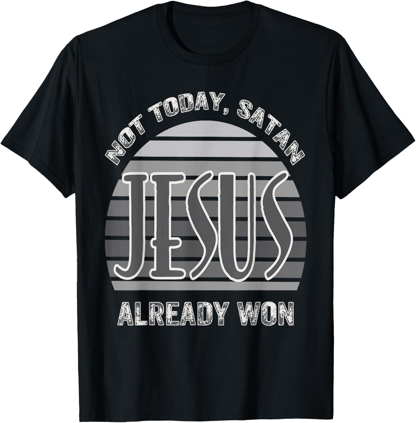 Not Today Satan Jesus Already Won Christian Bold Faith T-Shirt - T-Shirt | Black