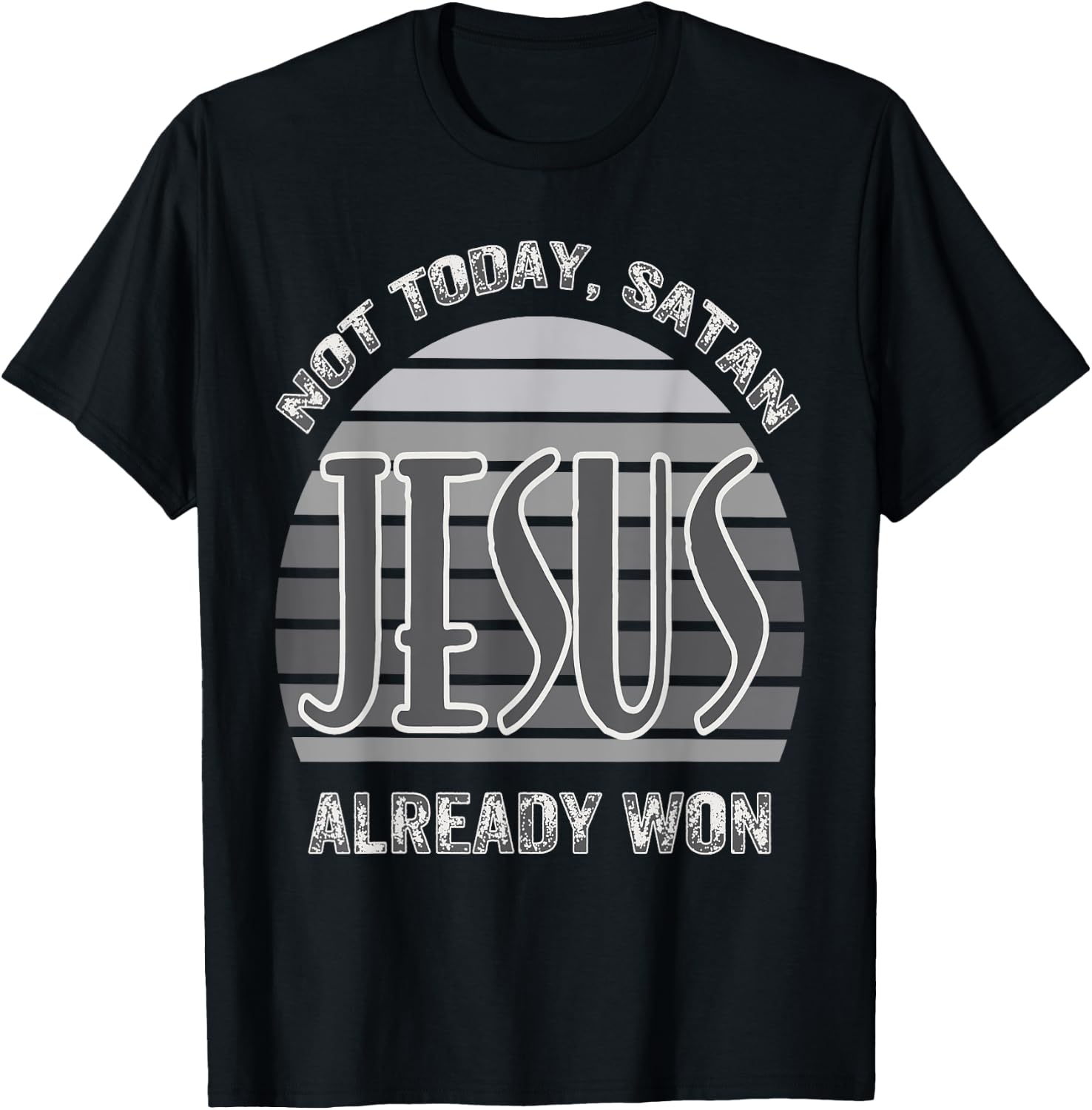 Not Today Satan Jesus Already Won Christian Bold Faith T-Shirt - T-Shirt | Black