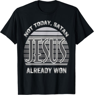 Not Today Satan Jesus Already Won Christian Bold Faith T-Shirt - T-Shirt | Black