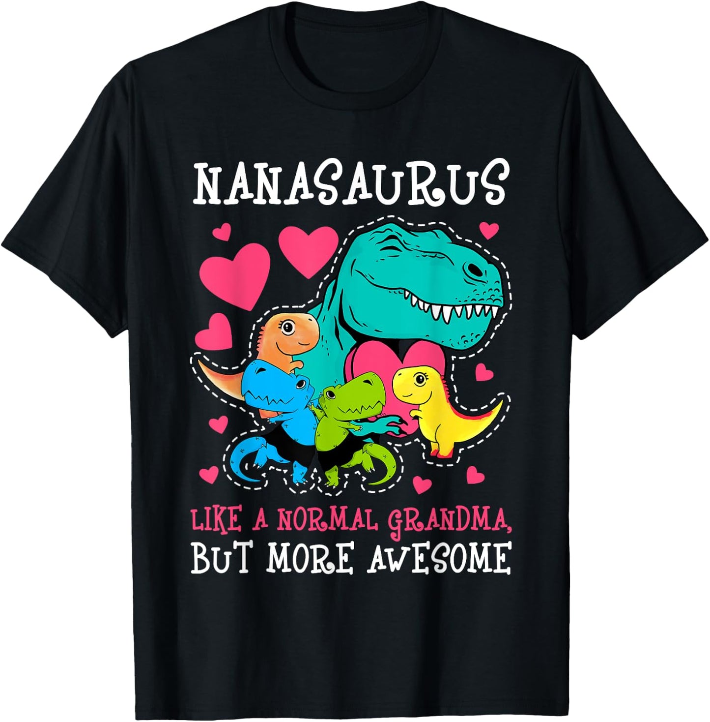Nanasaurus Like A Normal But More Awesome Grandma T-rex Dino T-Shirt - T-Shirt | Black