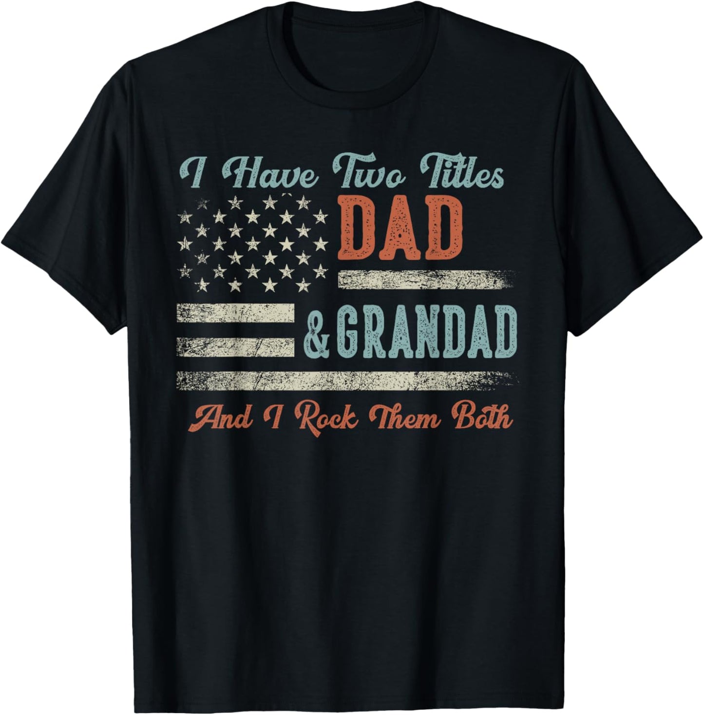 I Have Two Titles Dad & Grandad I Rock Them Both - Grandad T-Shirt - T-Shirt | Black
