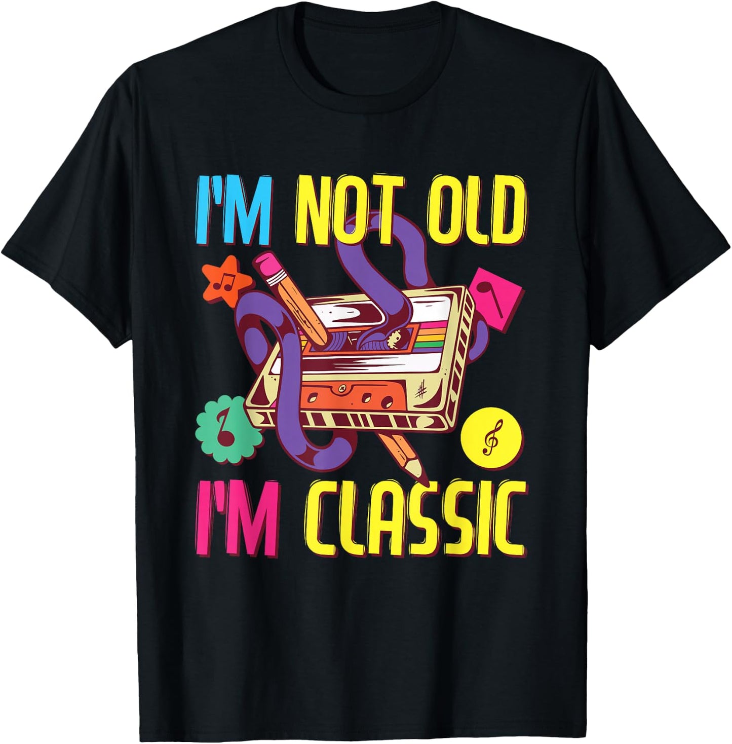 90s Outfit Women & Men, 80s Costume, I'm Not Old I'm Classic T-Shirt - T-Shirt | Black