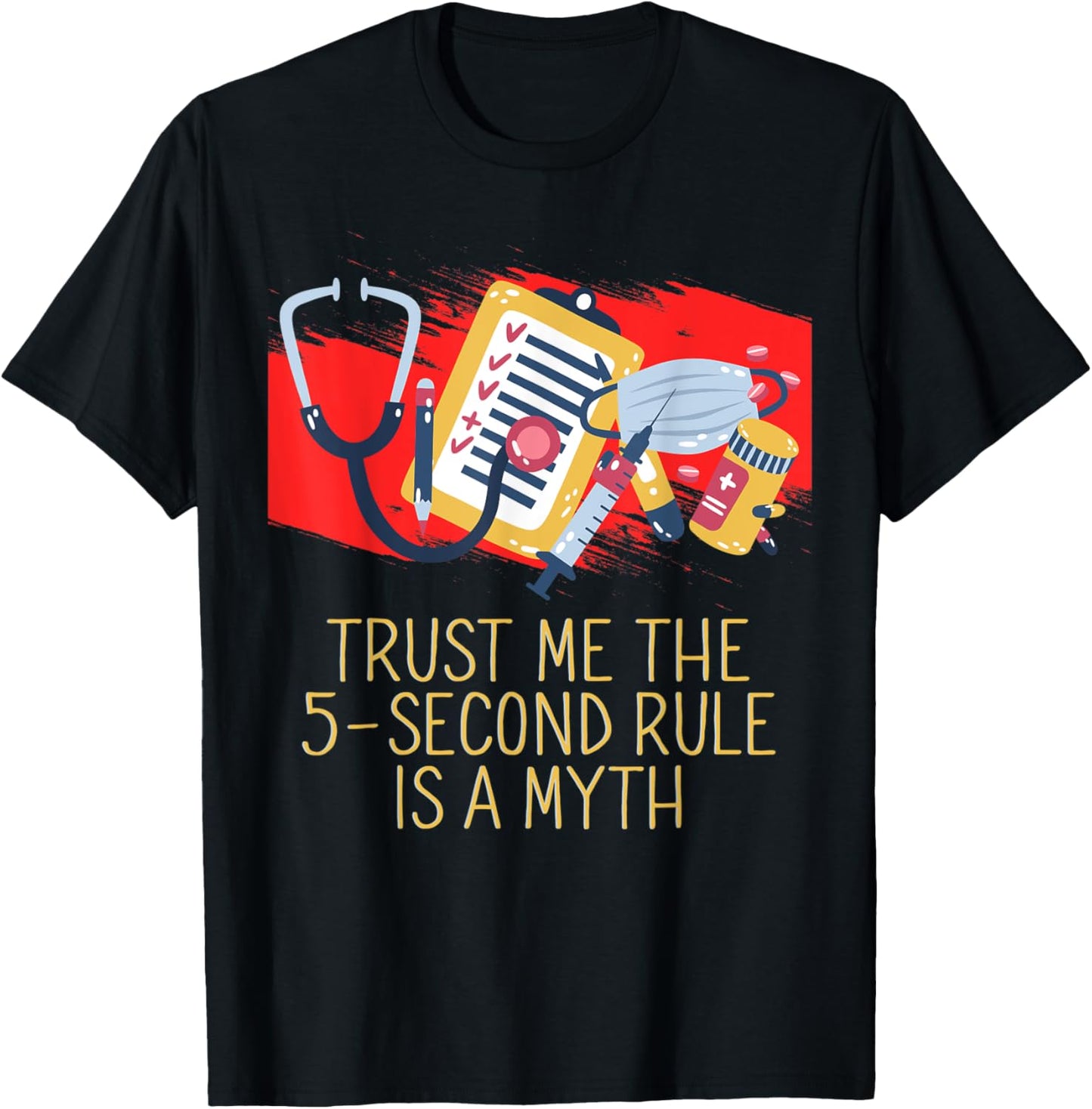The 5 Second Rule Is a Myth Funny Doctor Humor Physician T-Shirt - T-Shirt | Black