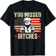 You Missed Shirt, You Missed Trump 2024 You Missed T-Shirt - T-Shirt | Black