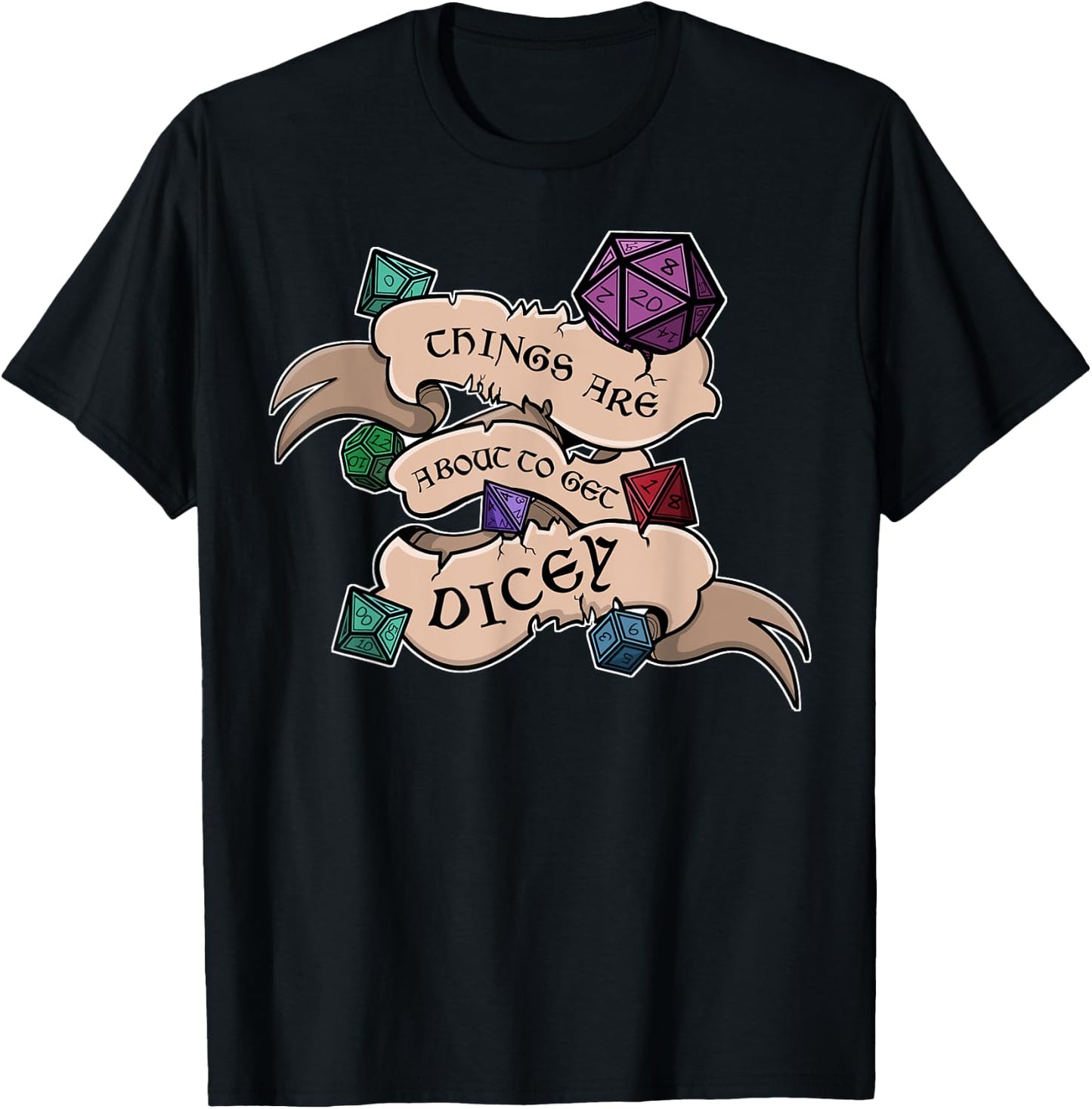 Things are about to get Dicey Role-playing Shirt T-Shirt - T-Shirt | Black