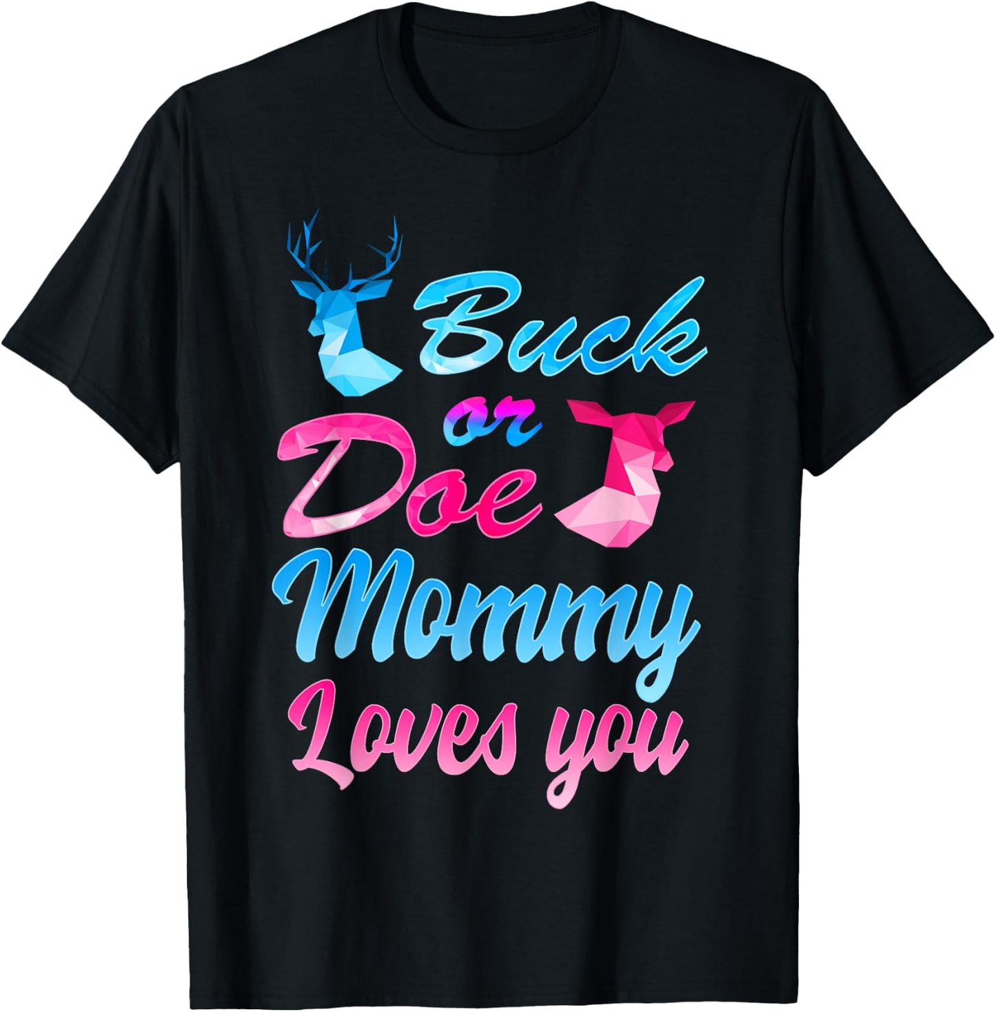 Buck Or Doe Mommy Loves You Shirt Gender Reveal Family T-Shirt - T-Shirt | Black