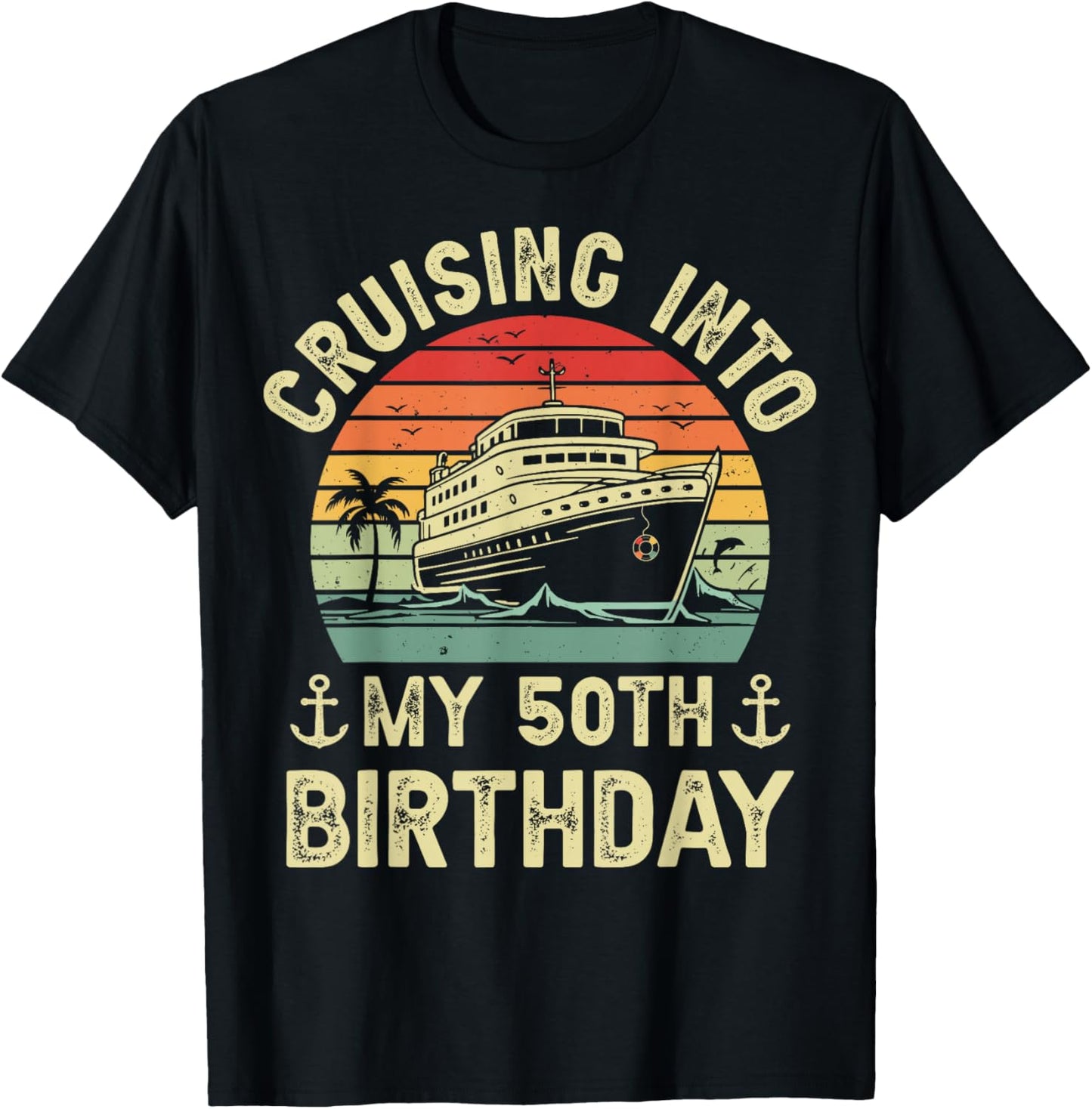 50 Years Old Birthday Cruising Into My 50th Birthday Cruise T-Shirt - T-Shirt | Black