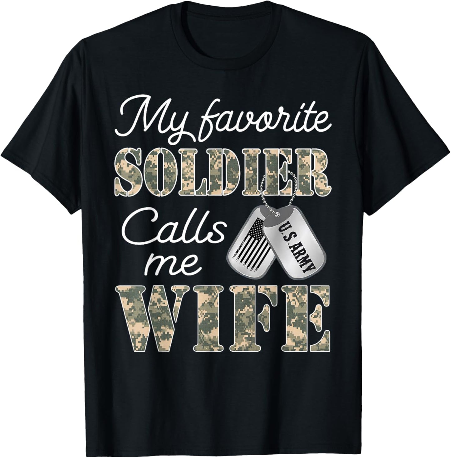 My Favorite Soldier Calls Me Wife Proud Army Wife US Army T-Shirt - T-Shirt | Black