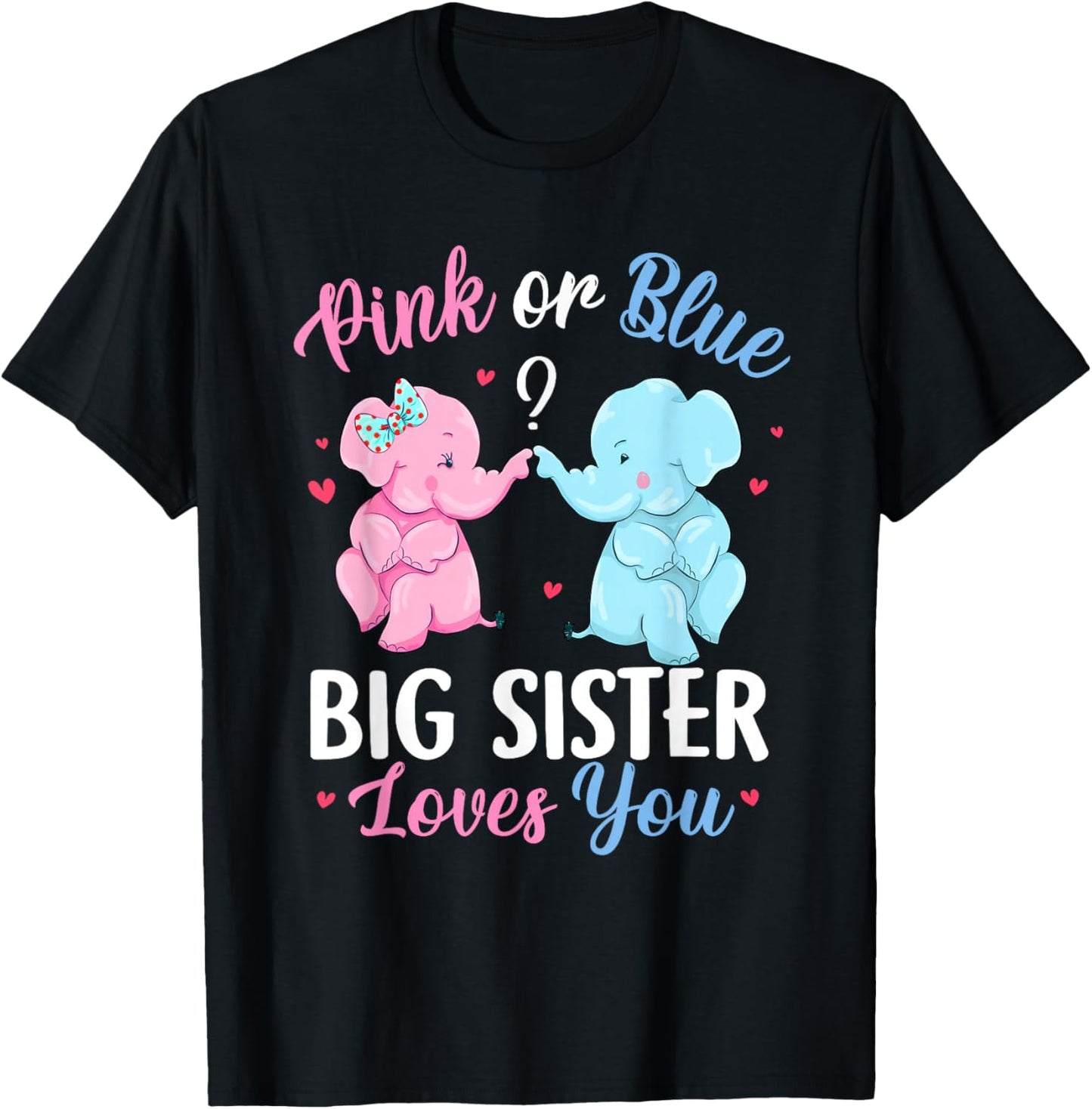 Pink Or Blue Big Sister Loves You Elephant Gender Reveal T-Shirt - T-Shirt | Black