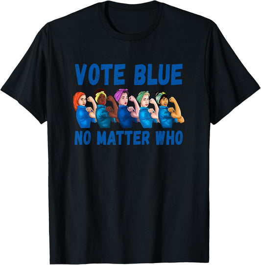 Vote Blue No Matter Who Political Quote Democrats Elections T-Shirt - T-Shirt | Black
