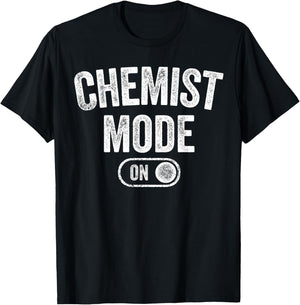 Chemist Mode On Funny Science Lover Gift Scientist Lab Techn T-Shirt - T-Shirt | Black