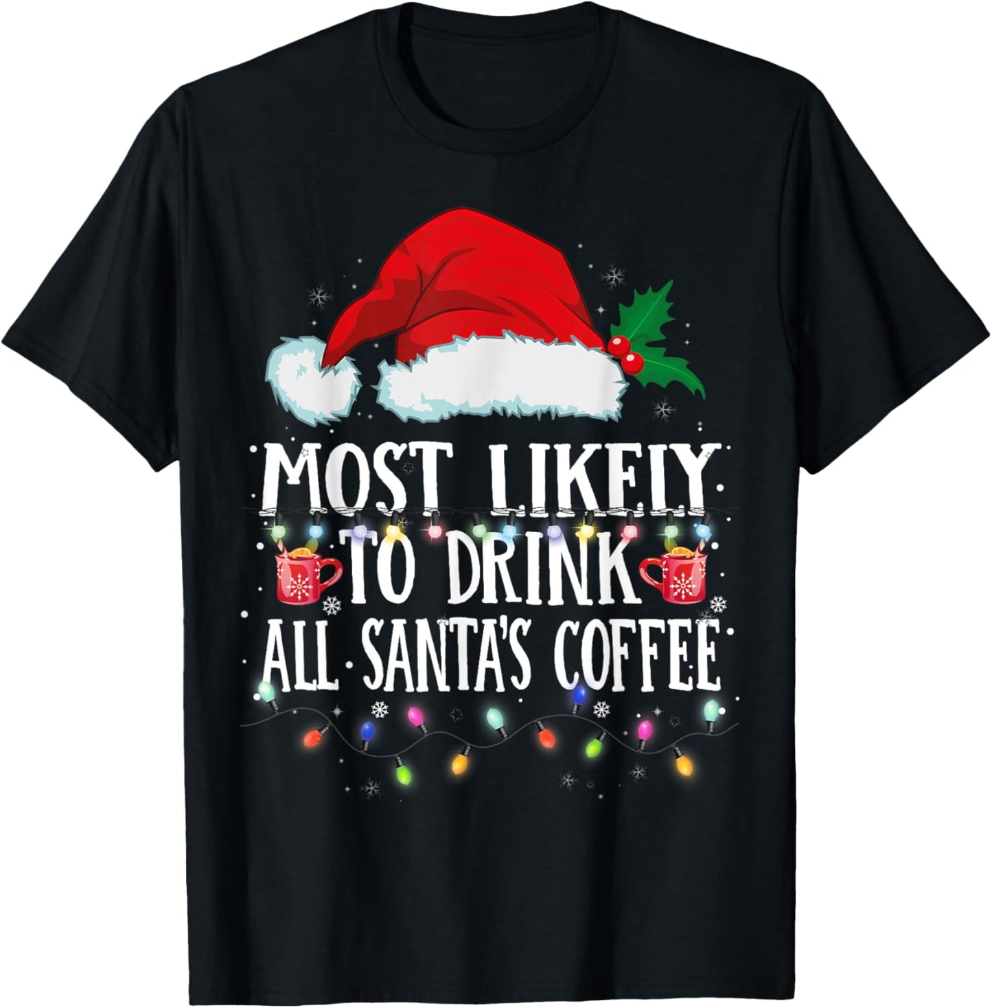Matching Christmas PJS Most Likely To Drink Santa's Coffee T-Shirt - T-Shirt | Black