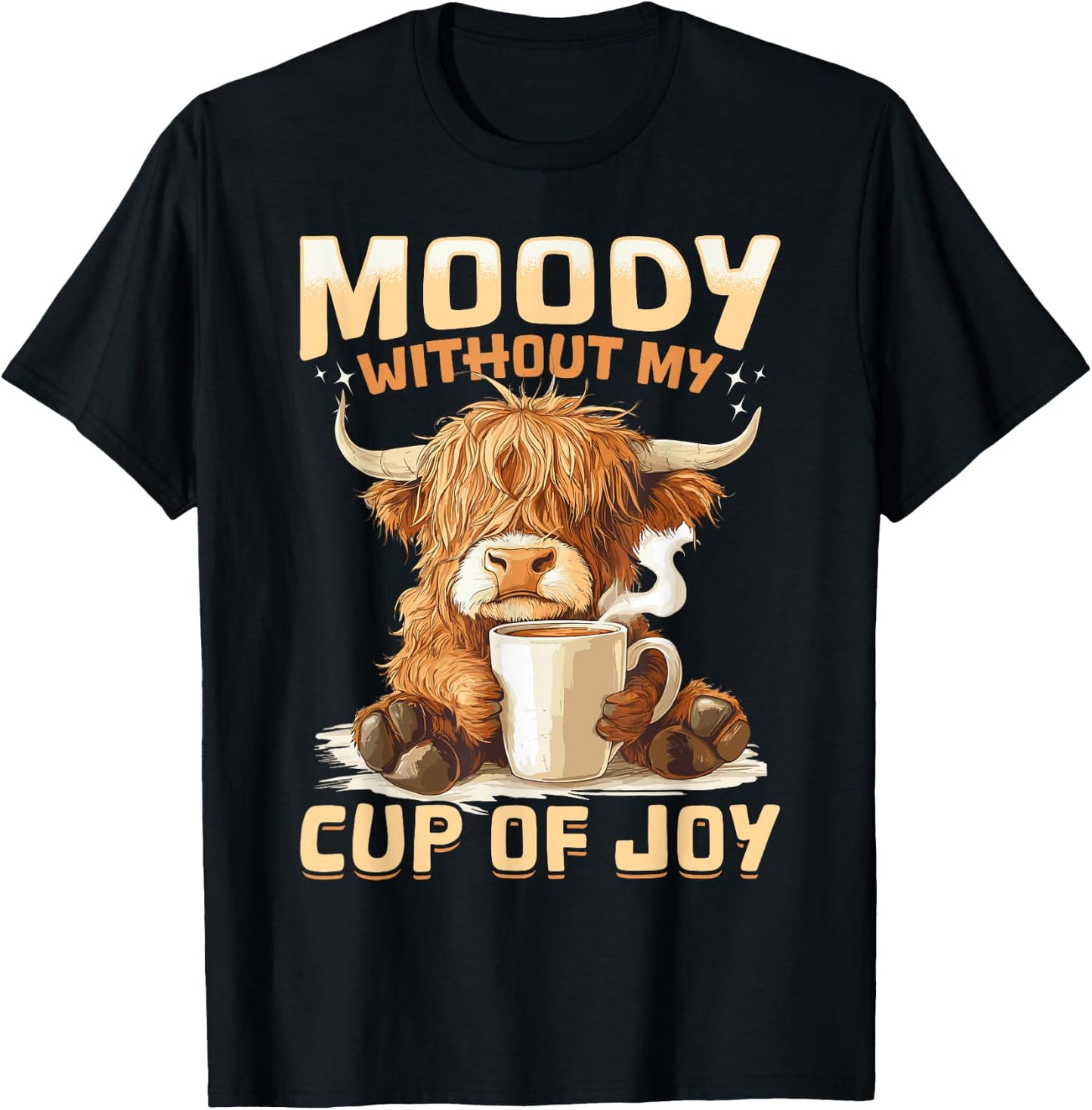 Scottish Highland Cow Coffee Moody Without My Cup of Joy T-Shirt - T-Shirt | Black