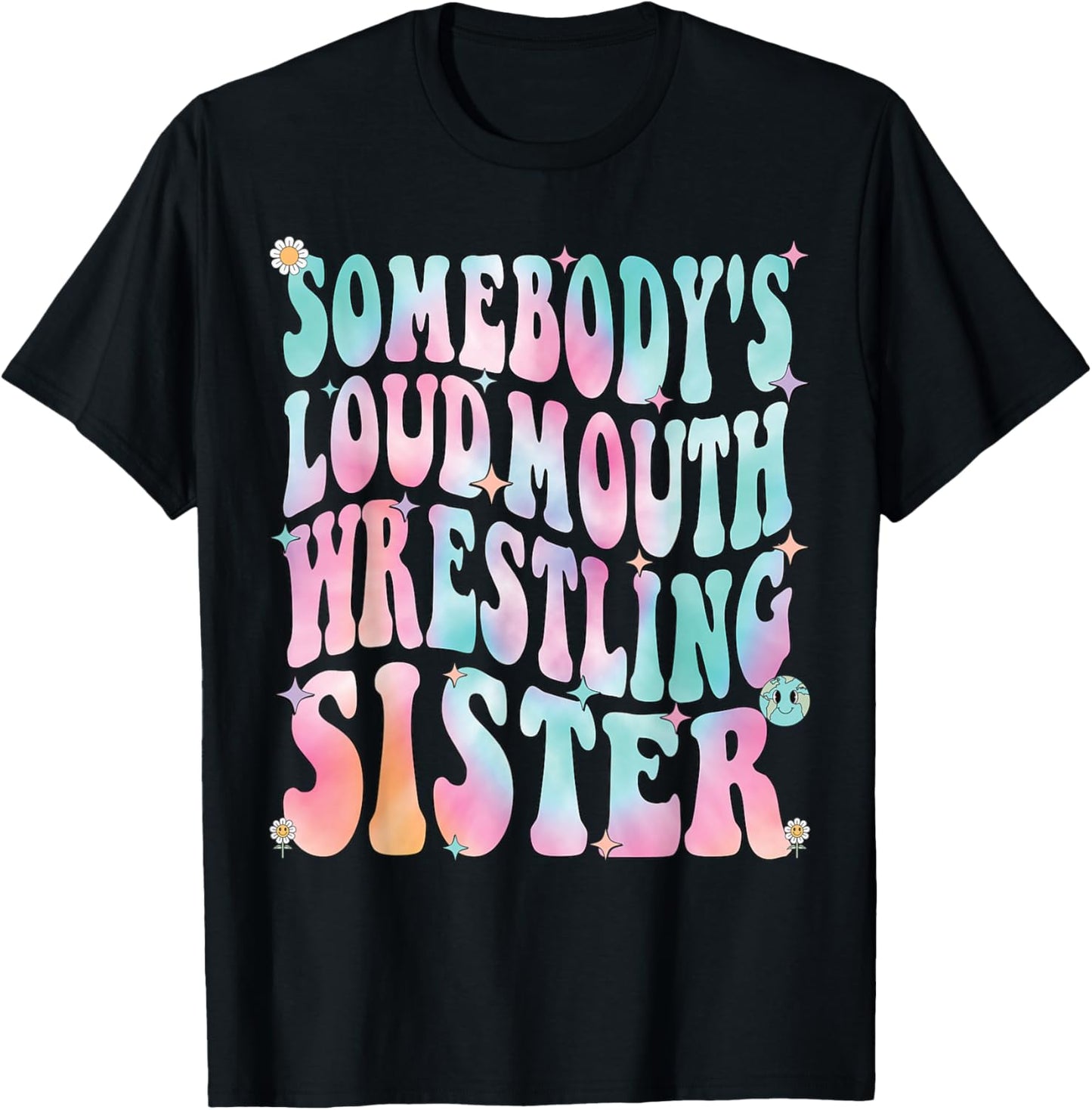 Wrestling Sister, Somebody's Loud Mouth Wrestling Sister T-Shirt - T-Shirt | Black