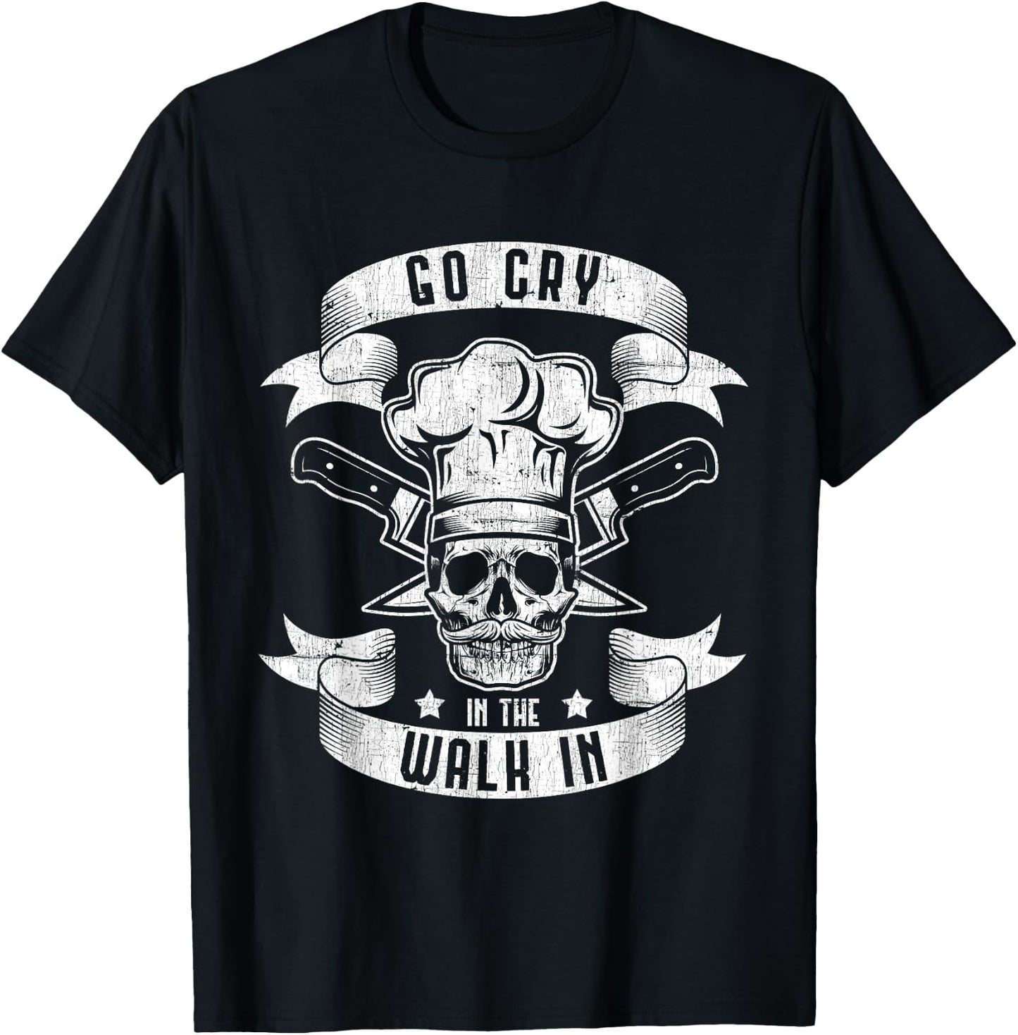 Go Cry In The Walk In Skull Chef Gift T-Shirt - T-Shirt | Black