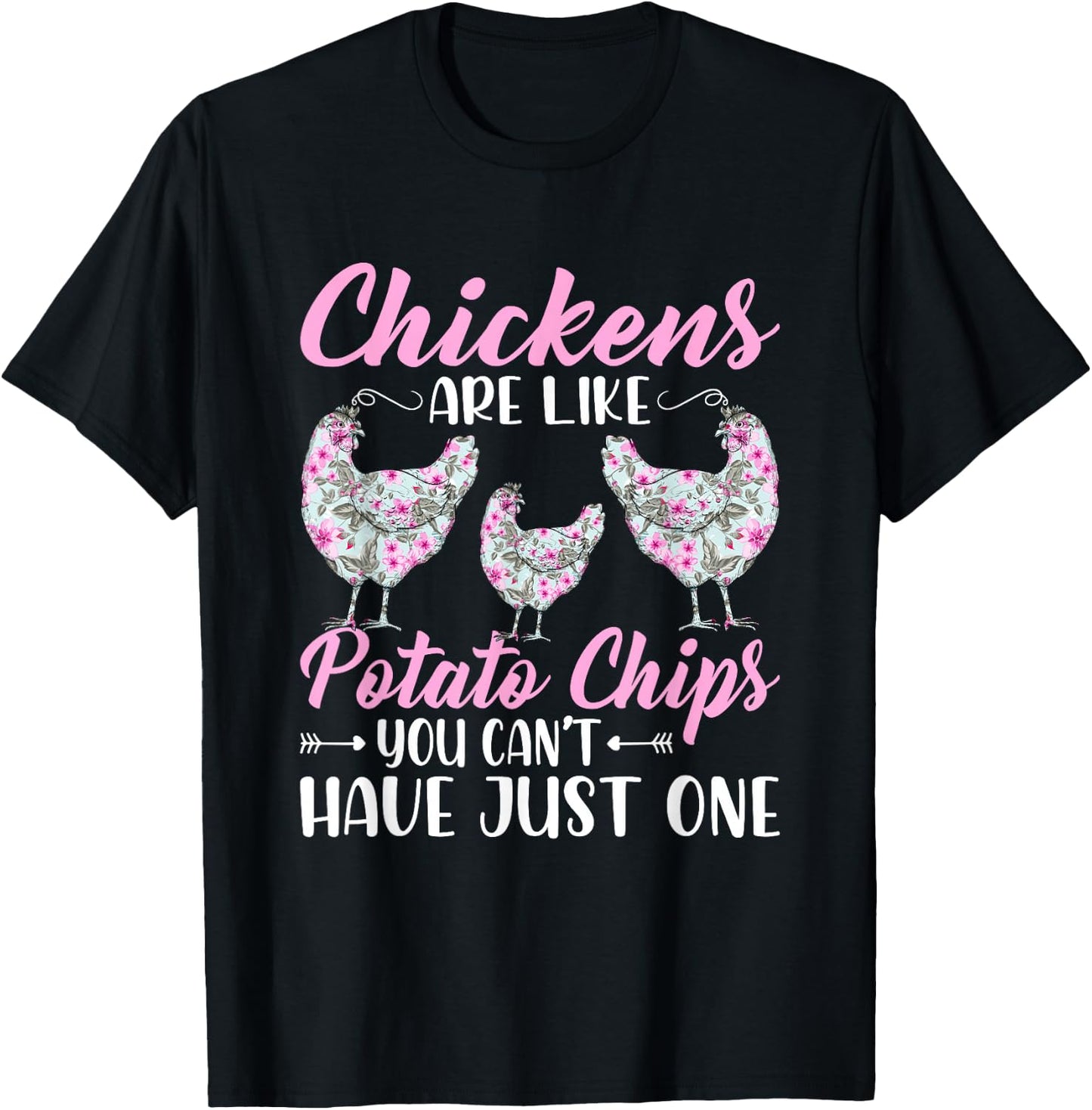 Chickens Are Like Potato Chips Funny Chicken Lovers Girls T-Shirt - T-Shirt | Black