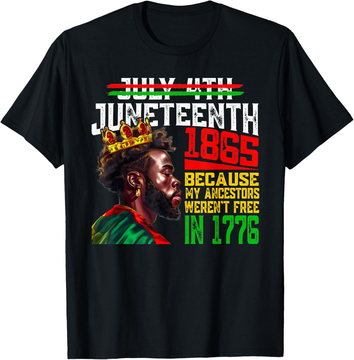 July 4th Juneteenth 1865 Because My Ancestors Freedom T-Shirt - T-Shirt | Black