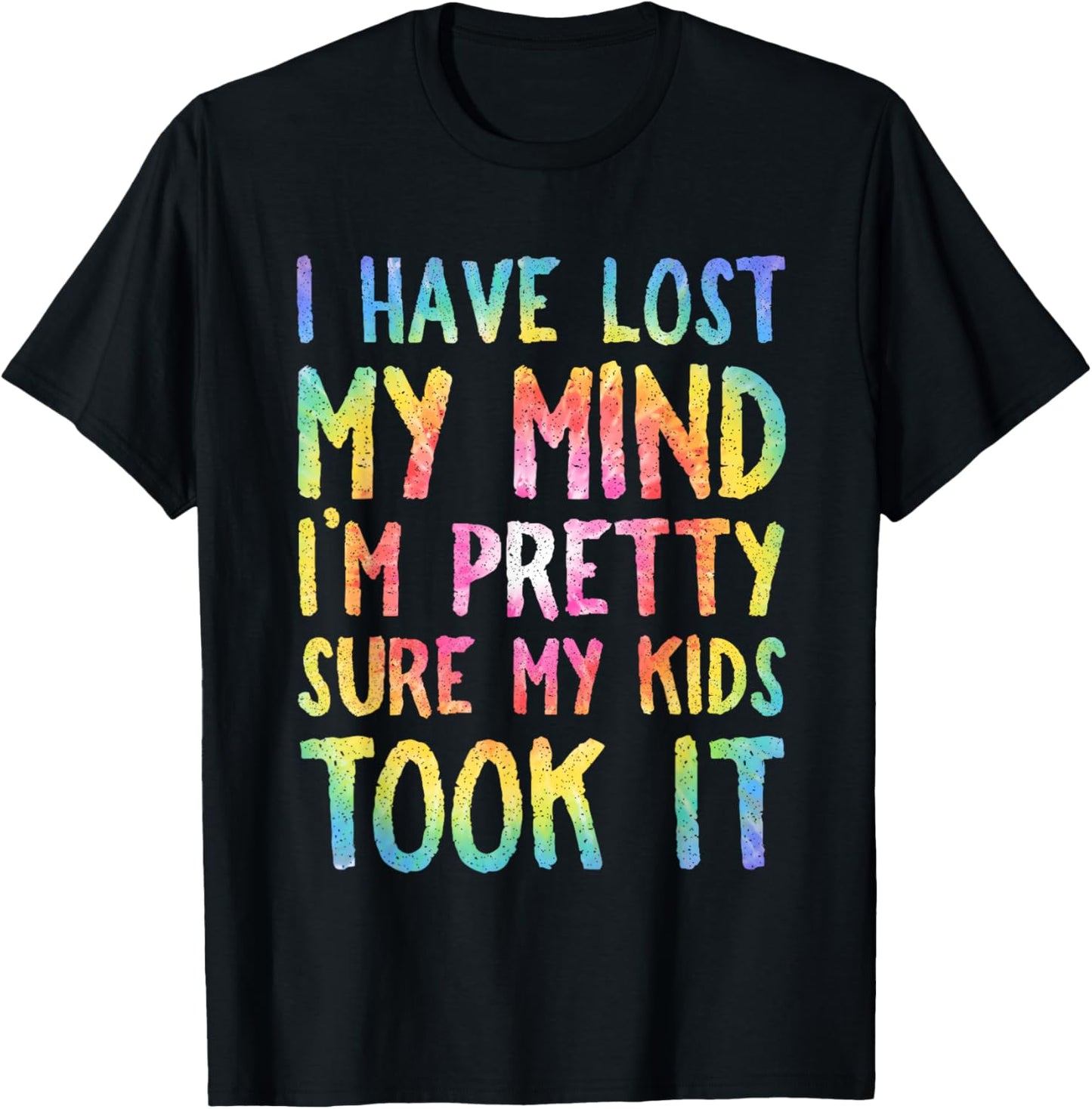 I Have Lost My Mind Kids Took It Mothers Day Mom Women T-Shirt - T-Shirt | Black
