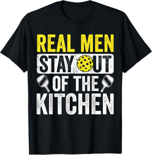 Real Men Stay Out Of The Kitchen Shirt Pickleball Men Gift T-Shirt - T-Shirt | Black
