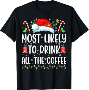 Most Likely To Drink All The Coffee Funny Family Christmas T-Shirt - T-Shirt | Black
