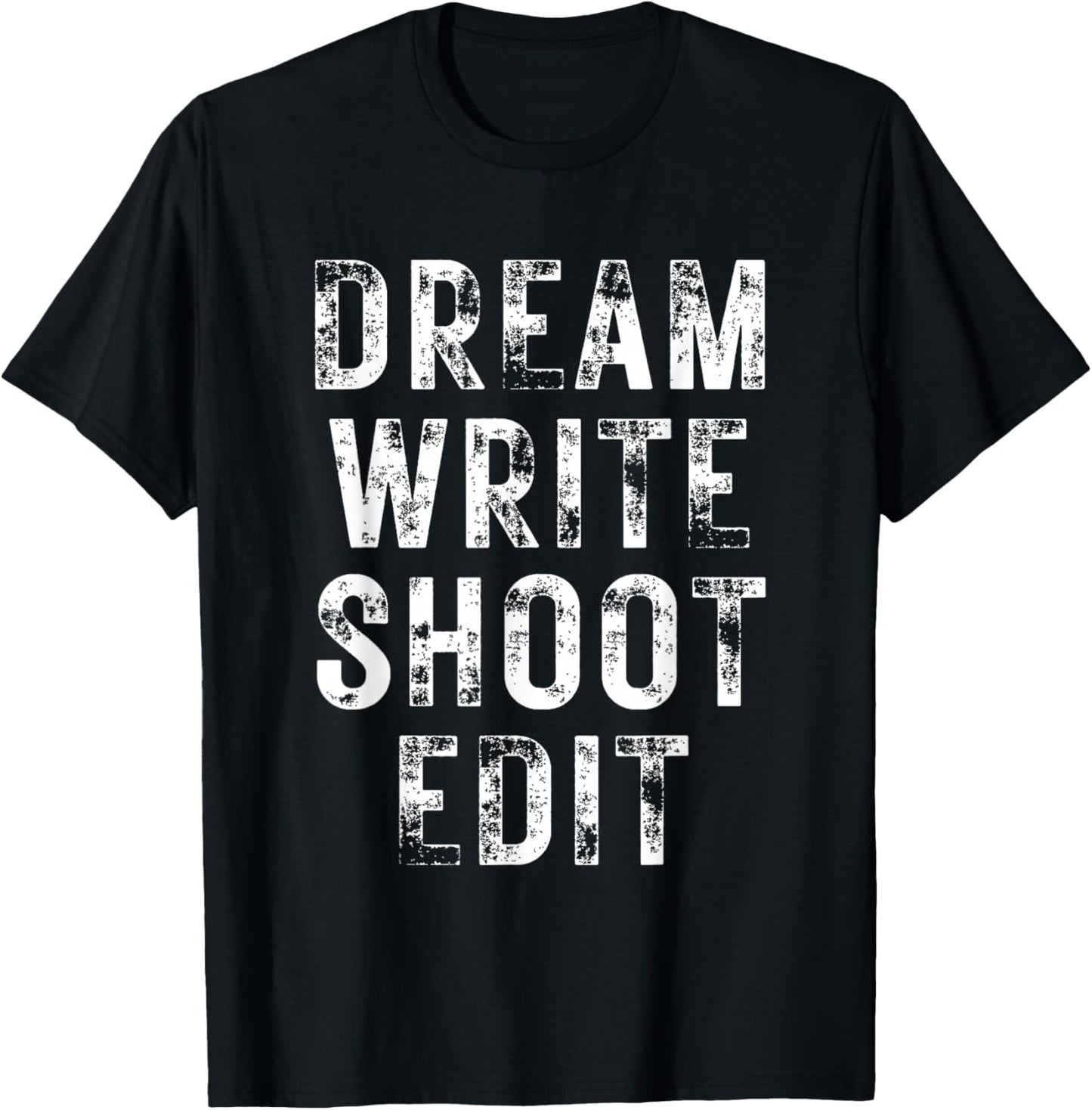 Dream Write Shoot Edit T-Shirt - T-Shirt | Black