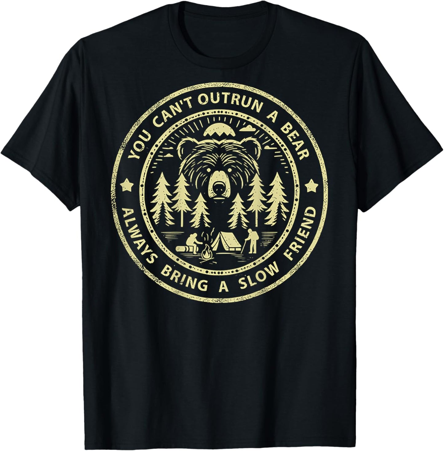 You Can't Outrun A Bear Always Bring A Slow Friend (on back) T-Shirt - T-Shirt | Black