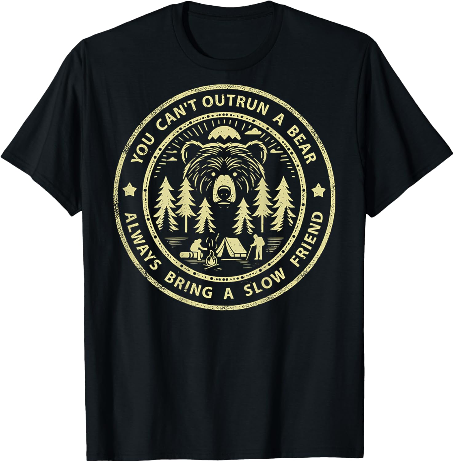 You Can't Outrun A Bear Always Bring A Slow Friend (on back) T-Shirt - T-Shirt | Black