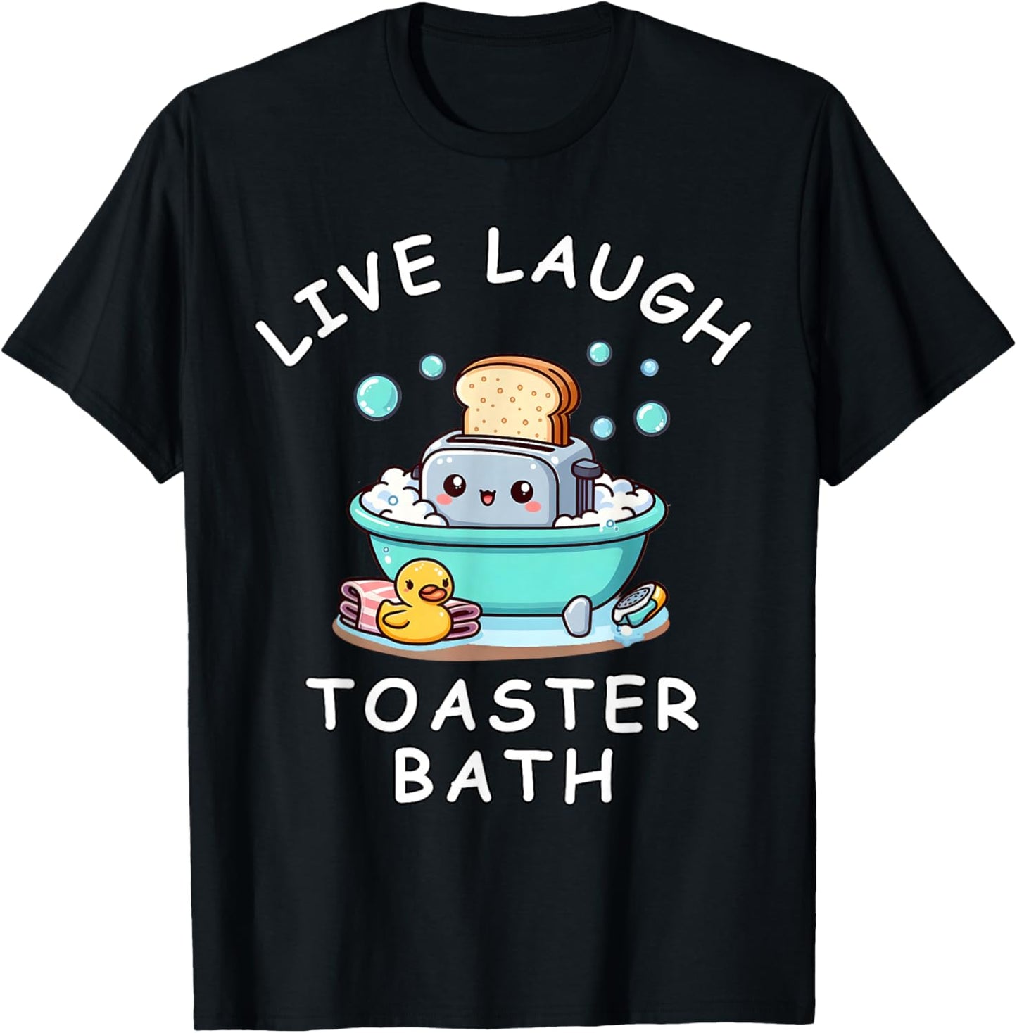 Live Laugh Toaster Bad sarkastisch Unhinged Meme Spruch T-Shirt - T-Shirt | Black