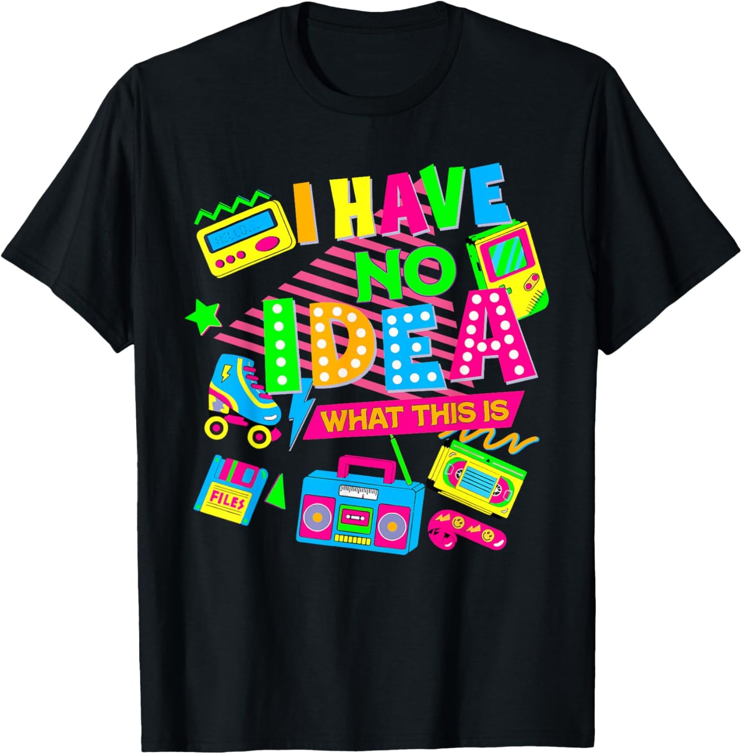 I Have No Idea What This Is Funny Men Women Kid 70s 80s 90s T-Shirt - T-Shirt | Black
