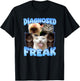 DIAGNOSED FREAK funny design T-Shirt - T-Shirt | Black