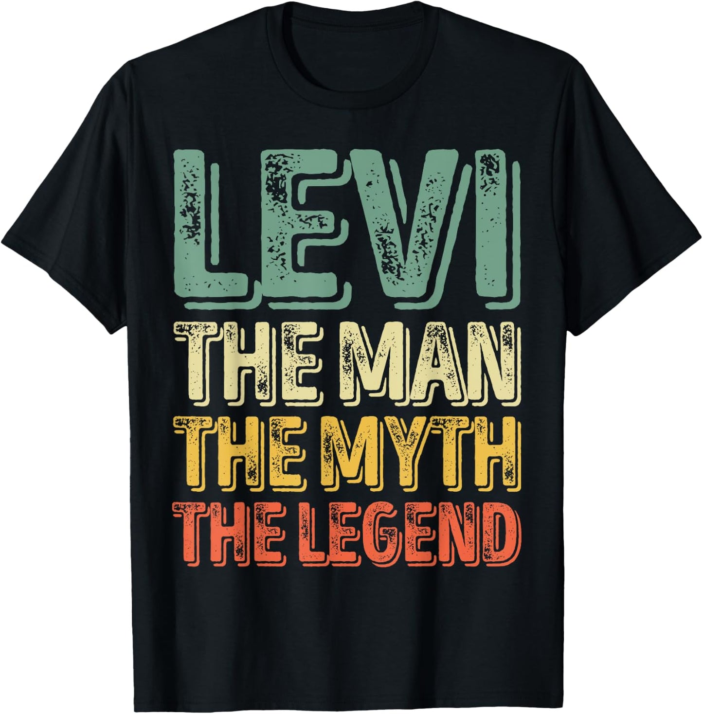 Levi The Man The Myth The Legend Shirt First Name Levi T-Shirt - T-Shirt | Black