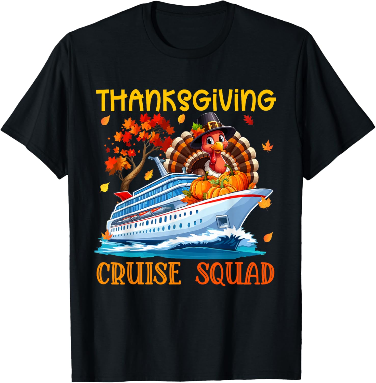 Thanksgiving Cruise Squad Turkey Fall Pumpkins Cruise Ship T-Shirt - T-Shirt | Black