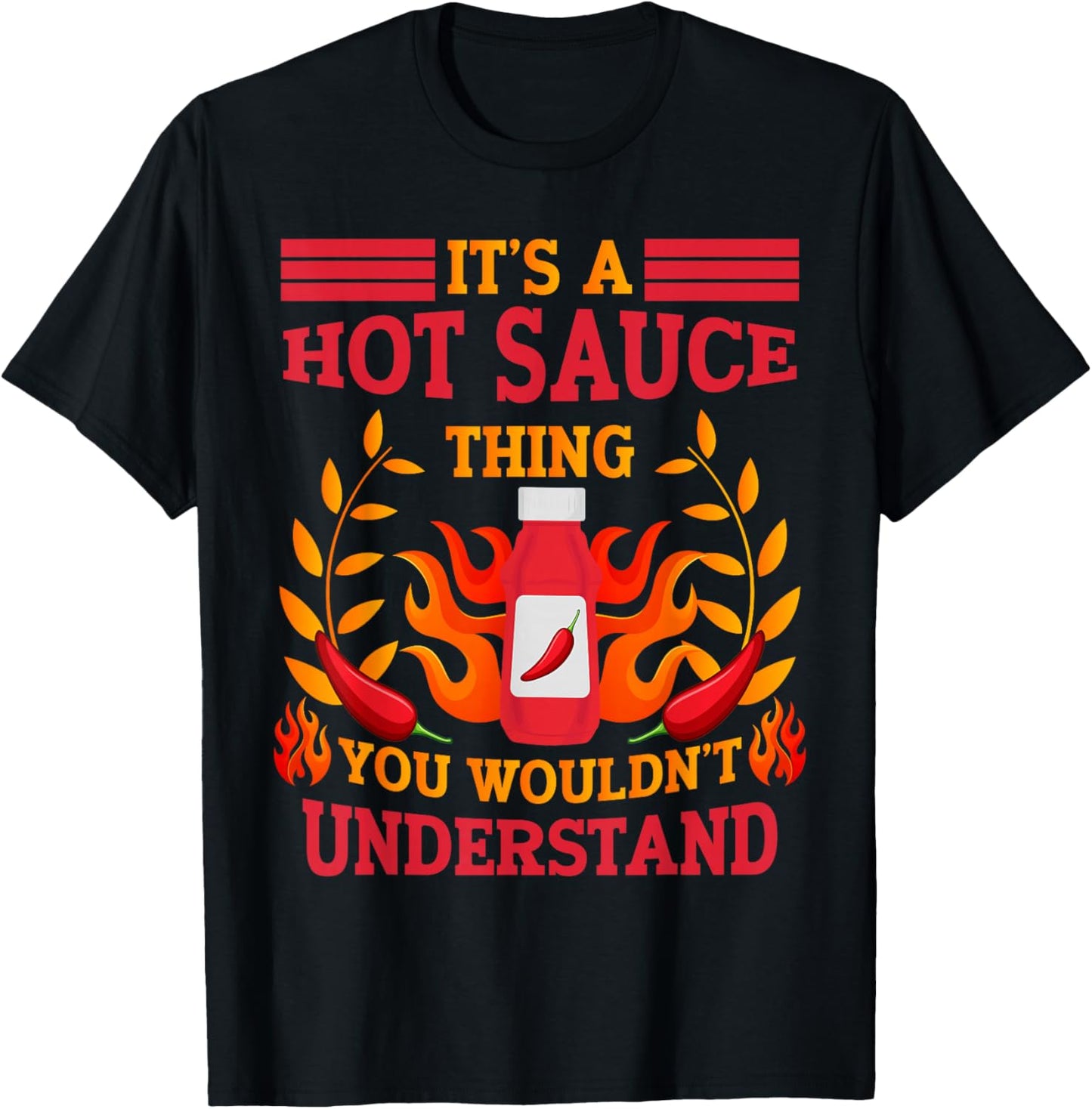 Spicy Food It's A Hot Sauce Thing T-Shirt - T-Shirt | Black