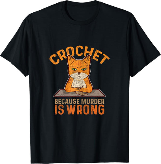 Crochet Because Murder is Wrong Crochet Knitting Funny Cat Women T-Shirt - T-Shirt | Black