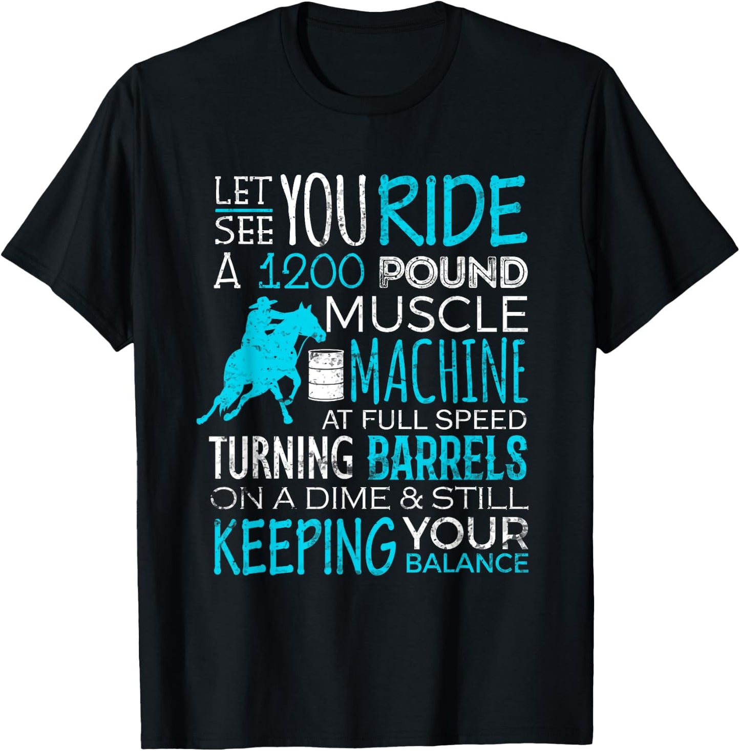 Barrel Racer Shirt Let You Ride Turning Barrels Racing Funny T-Shirt - T-Shirt | Black