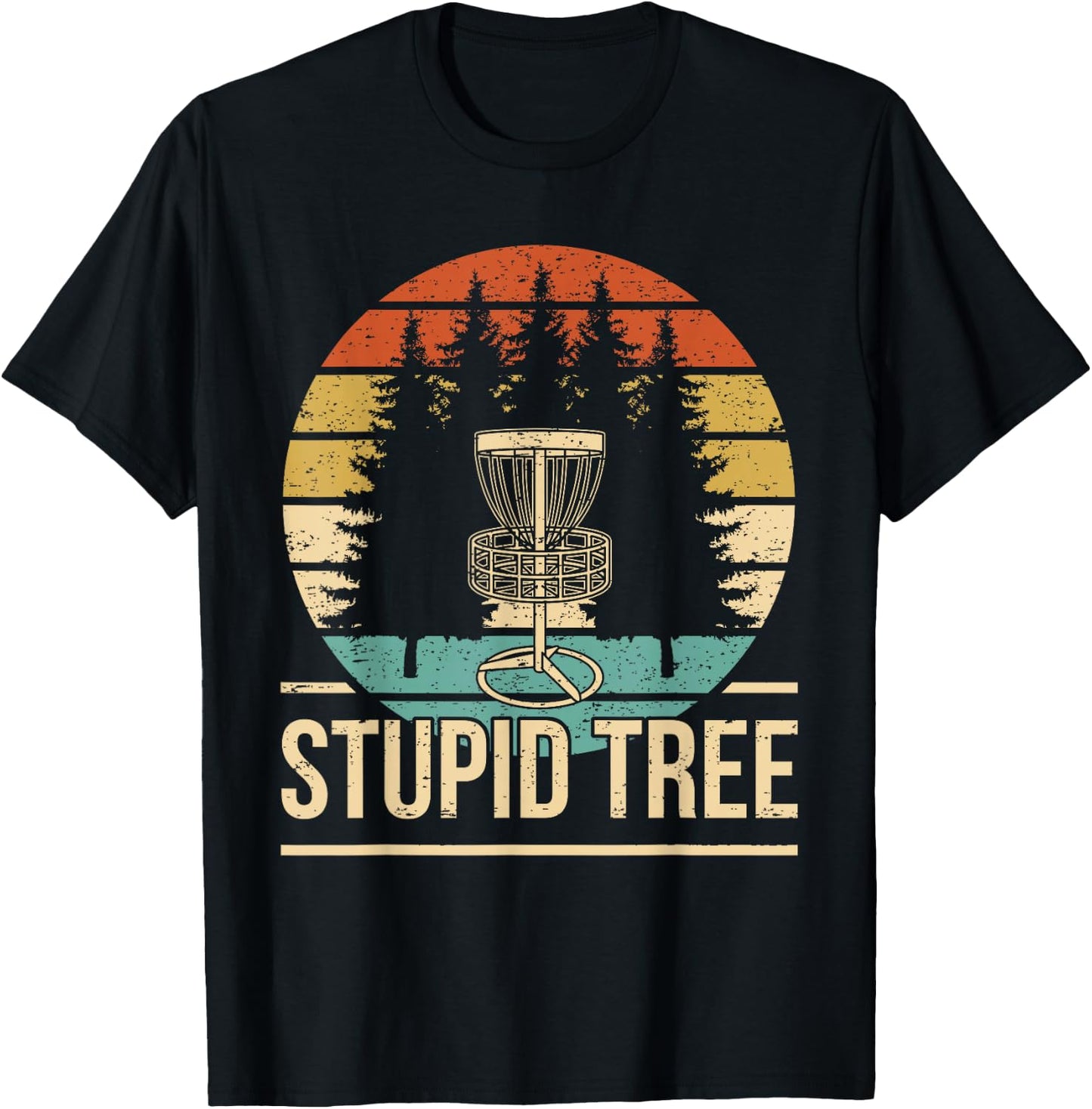 Cool Disc Golf Player Quote I Stupid Tree T-Shirt - T-Shirt | Black