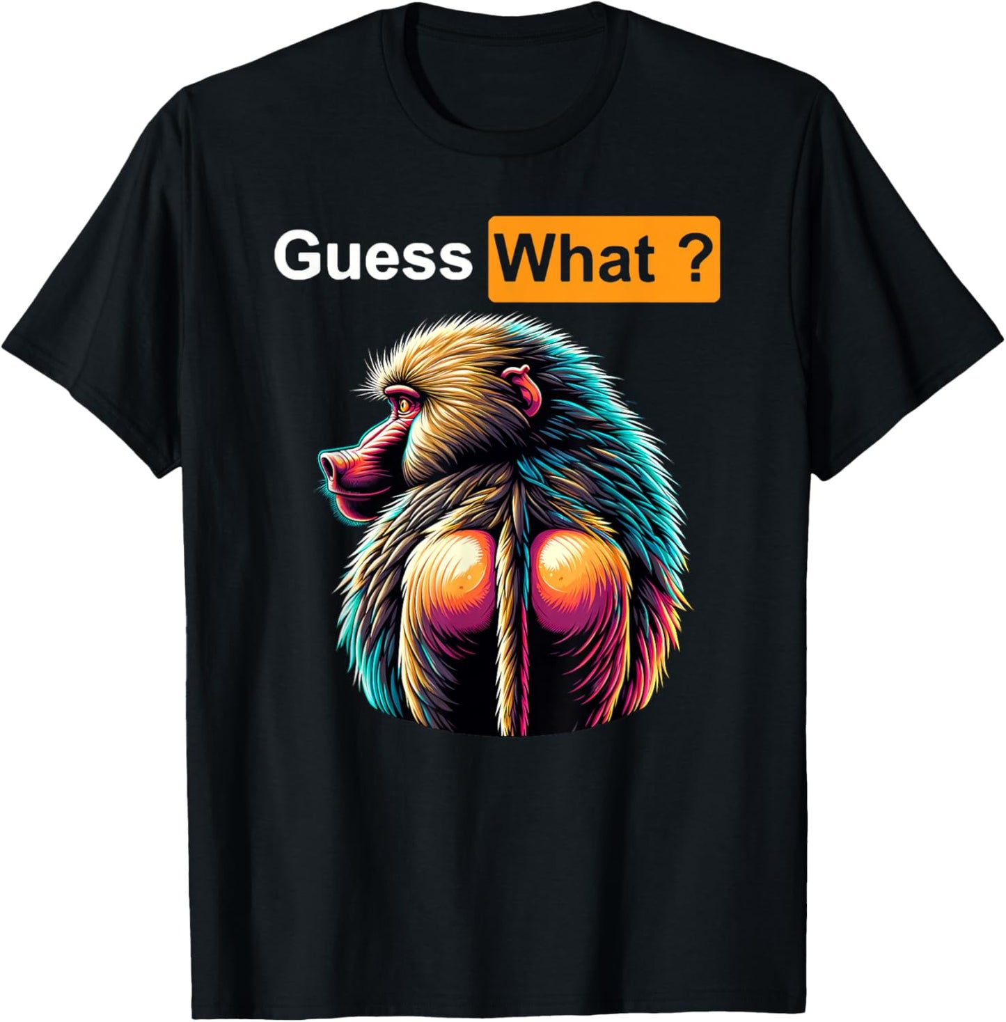 Guess What Baboon Butt T-Shirt - T-Shirt | Black