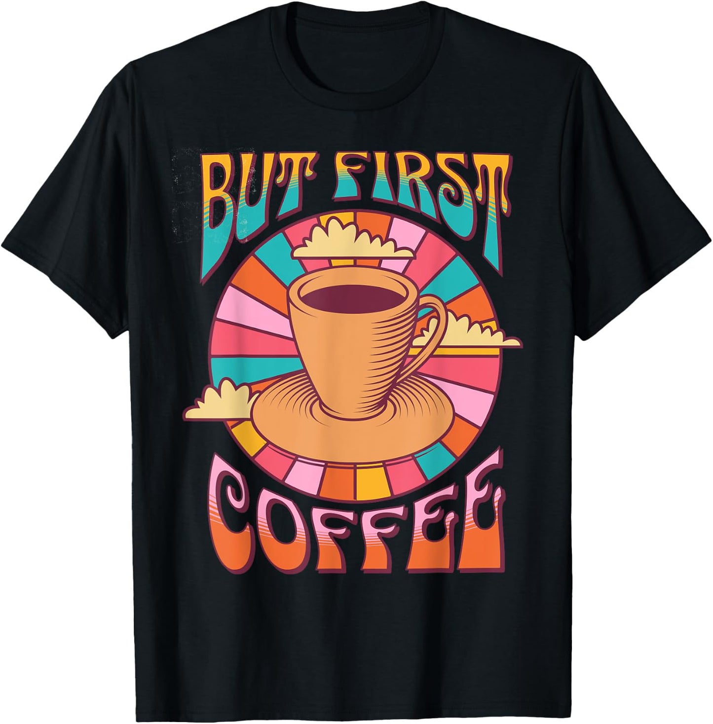 Retro Coffee Costume Caffeine Saying But First Coffee T-Shirt - T-Shirt | Black