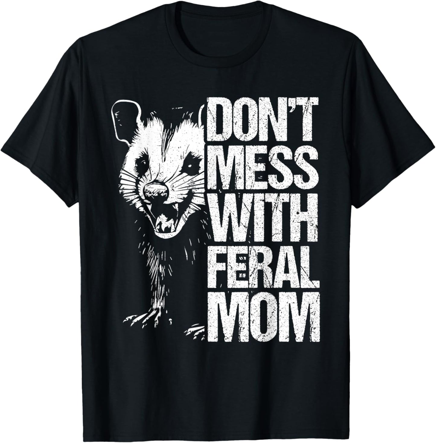 Don't Mess with feral Mom Opossum Mothers Day Possum T-Shirt - T-Shirt | Black