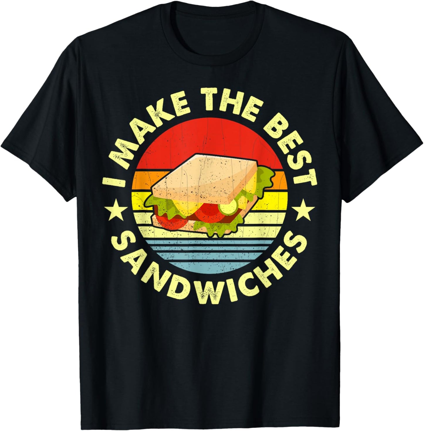 I Make The Best Sandwiches For The Sandwich Maker T-Shirt - T-Shirt | Black