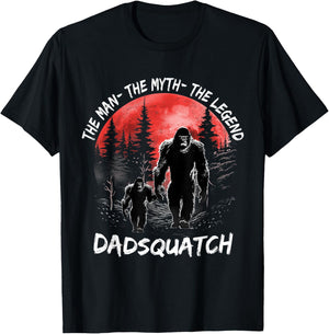 Dad Squatch The Man The Myth The Legend Bigfoot Fathers day T-Shirt - T-Shirt | Black