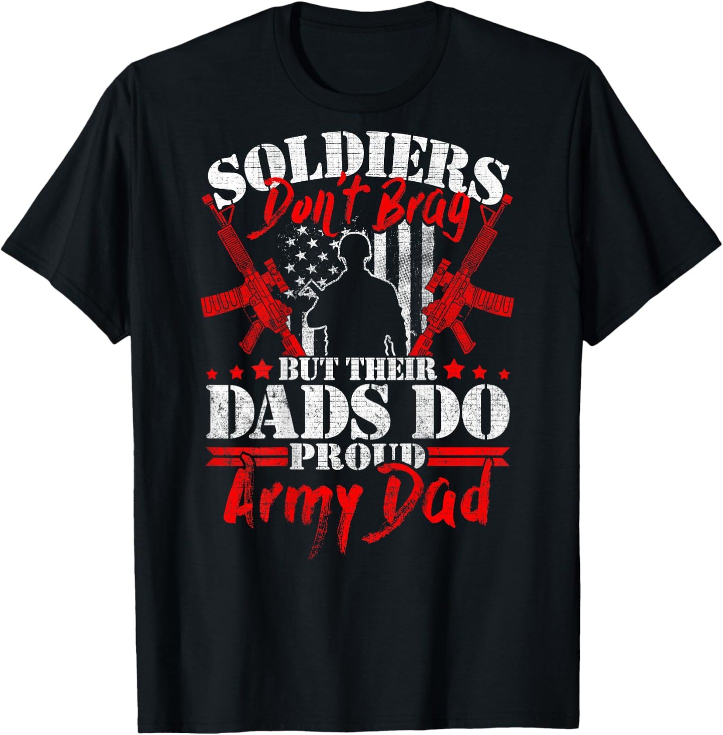 Soldiers Don't Brag Dads Do - Proud Army Dad Military Father T-Shirt - T-Shirt | Black