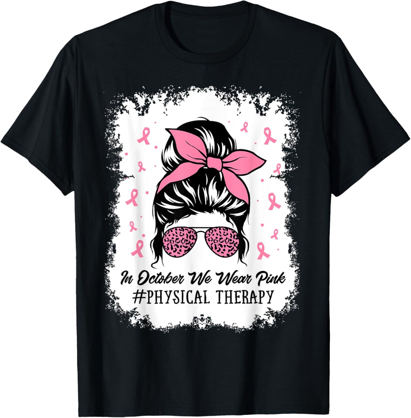 Physical Therapy Messy Bun Breast Cancer Awareness Women Mom T-Shirt - T-Shirt | Black