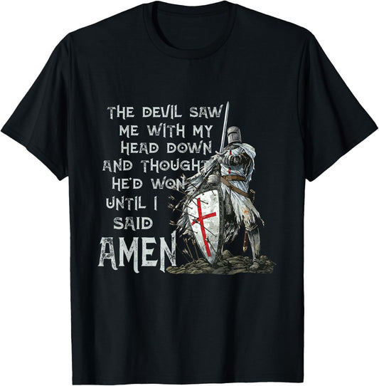 The Devil Saw Me With My Head Down Thought He'd Won Knights T-Shirt - T-Shirt | Black