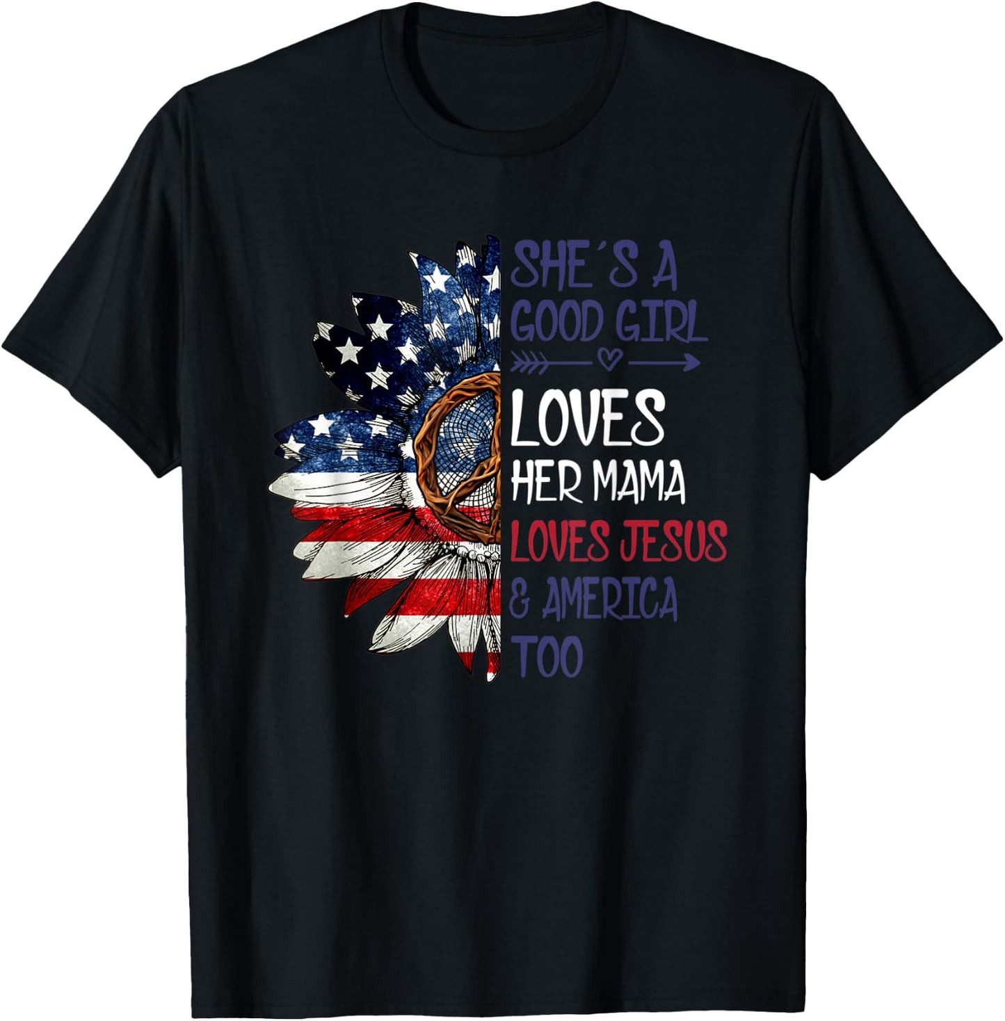 She's A Good Girl Loves Her Mama Jesus & America T-Shirt - T-Shirt | Black