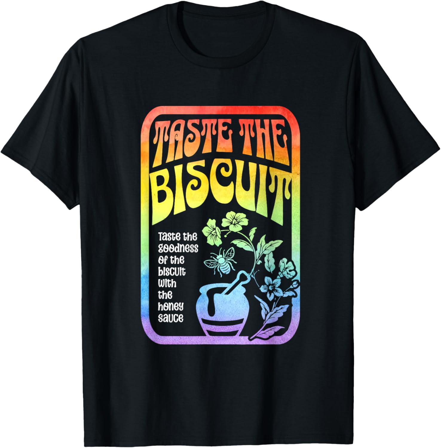 Taste The Biscuit Taste The Goodness Apparel T-Shirt - T-Shirt | Black