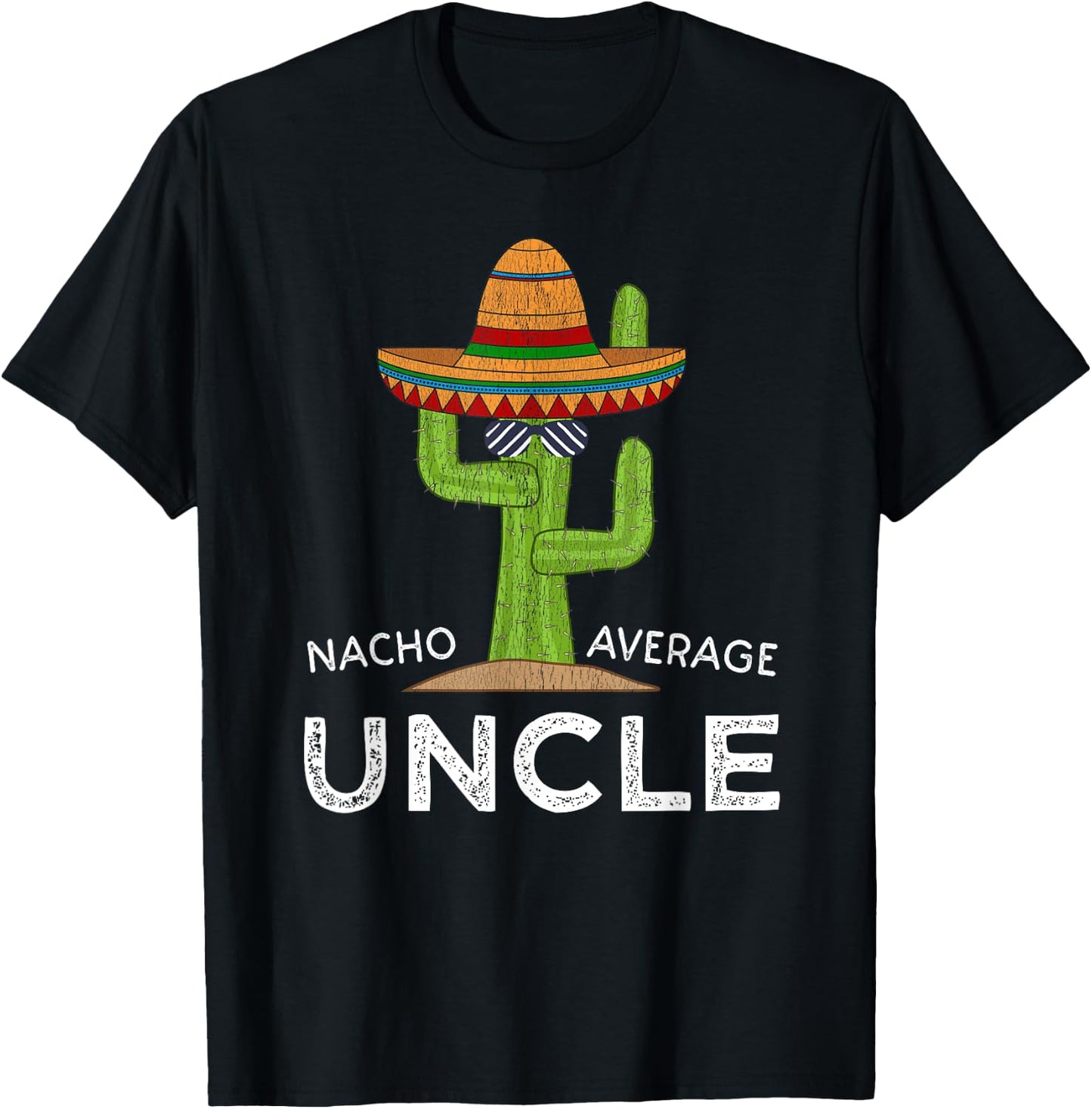 Fun Hilarious Uncle Joke Humor | Funny Nacho Average Uncle T-Shirt - T-Shirt | Black