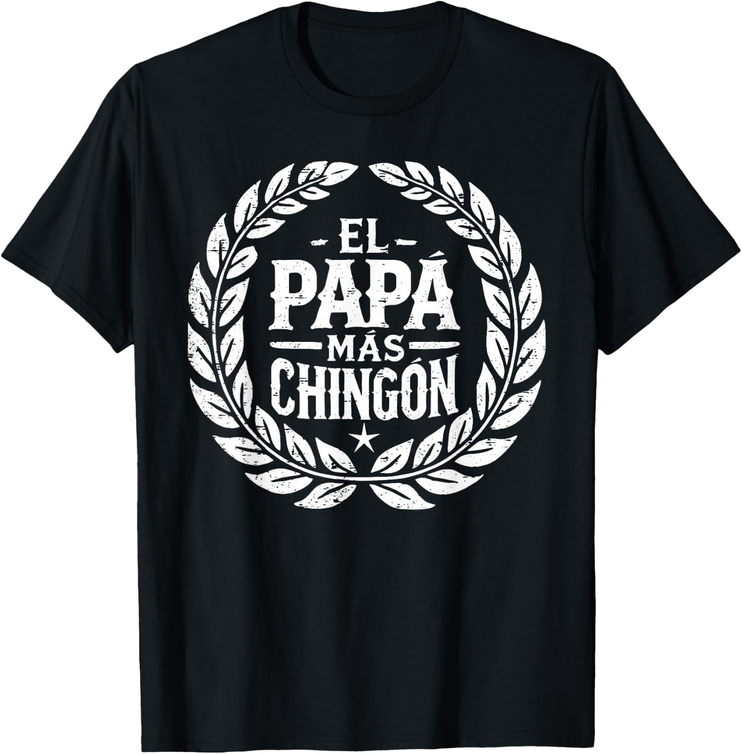 Fathers day or Dia del Padre or El papa mas chingon T-Shirt - T-Shirt | Black